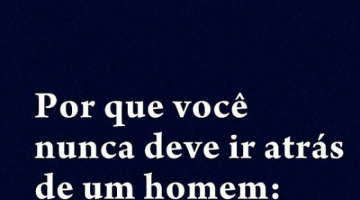 Nunca v atras de um Homem