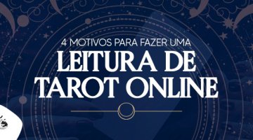 4 MOTIVOS PARA FAZER UMA LEITURA DE TAROT ONLINE