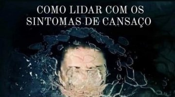 COMO LIDAR COM OS SINTOMAS DE CANSAO ?